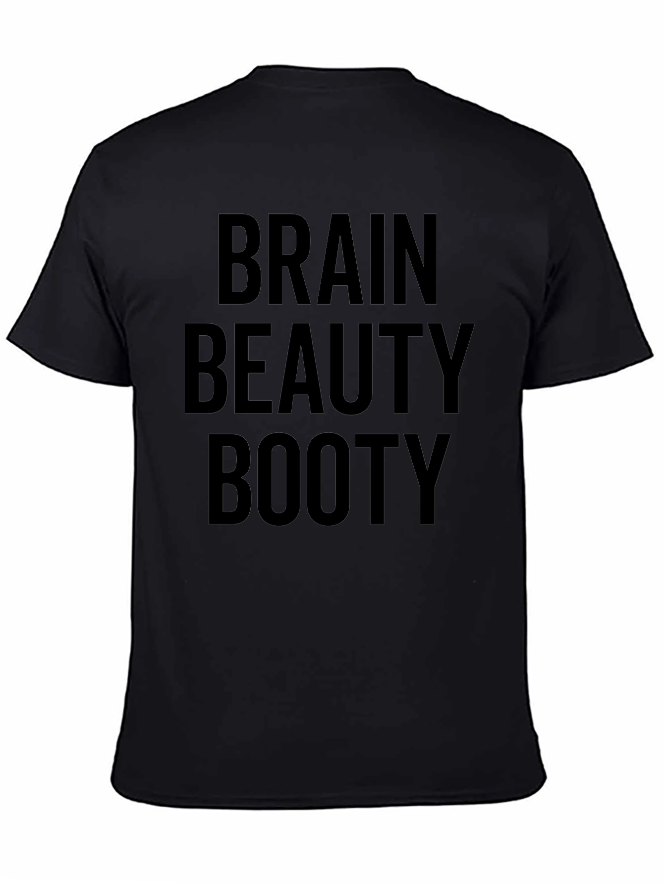 Brain Beauty Booty T-Shirt - Funny Graphic Tee