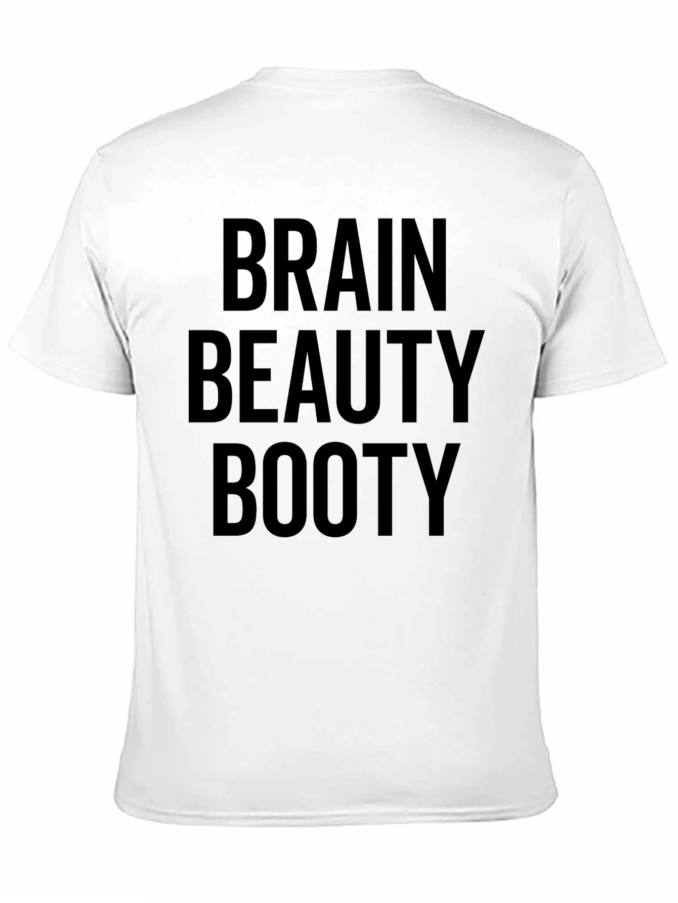 Brain Beauty Booty T-Shirt - Funny Graphic Tee