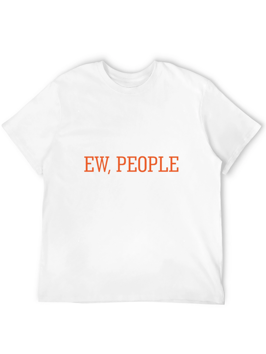 Ew People! Graphic T-Shirt - Express Yourself