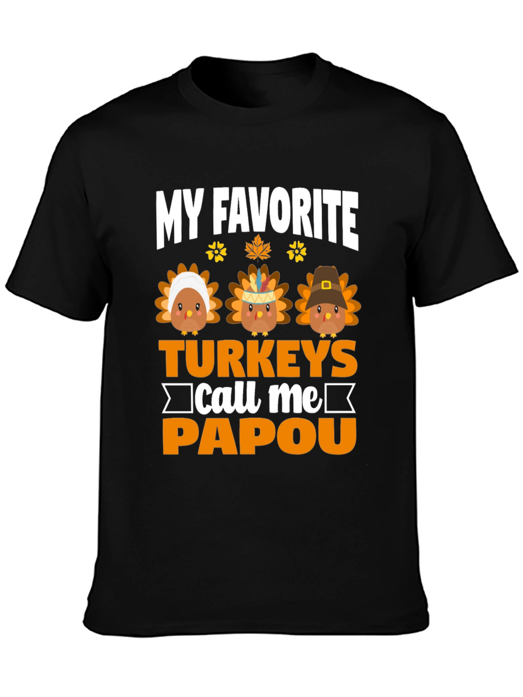 My Favorite Turkeys Call Me Papou T-Shirt