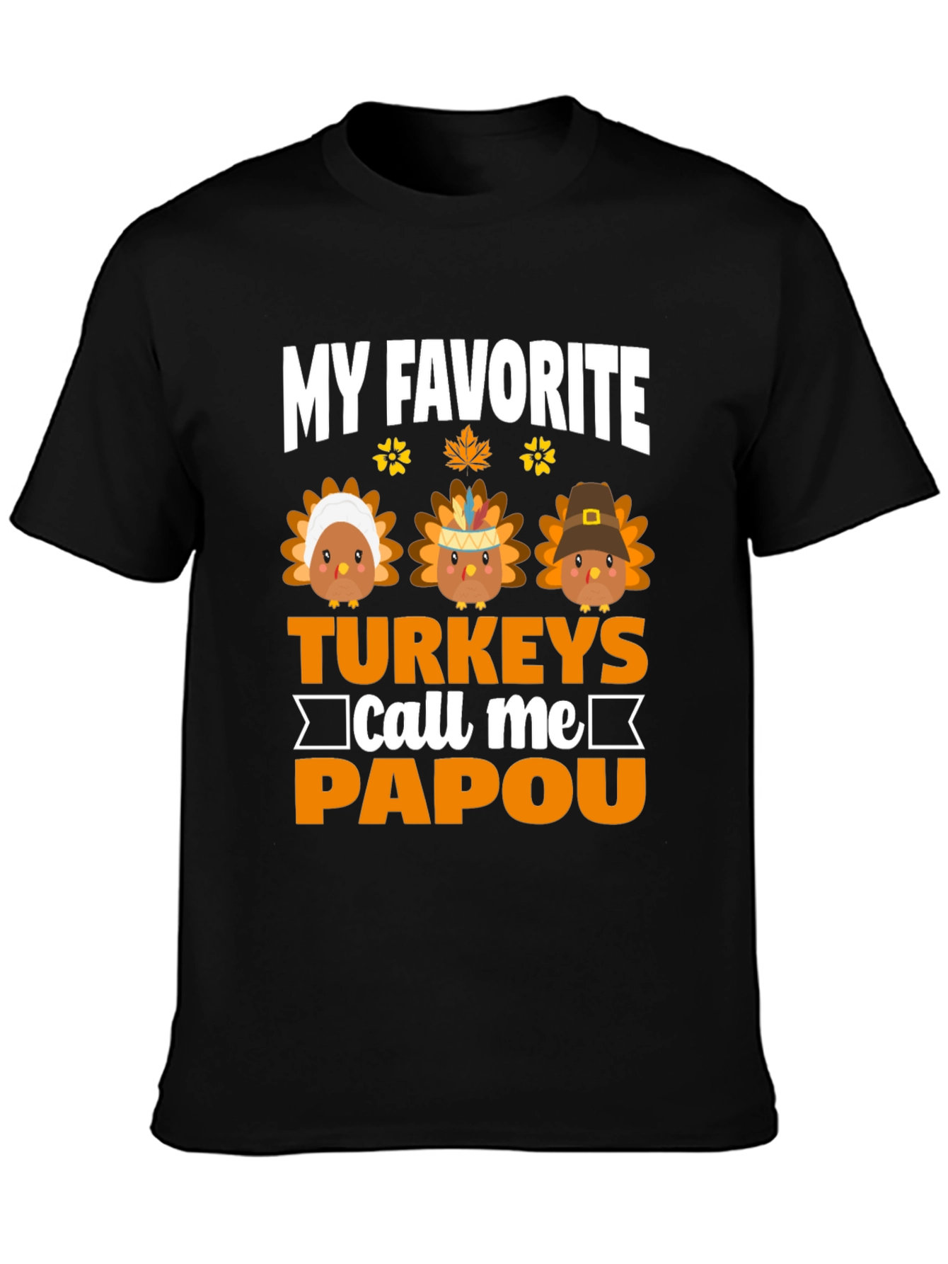 My Favorite Turkeys Call Me Papou T-Shirt