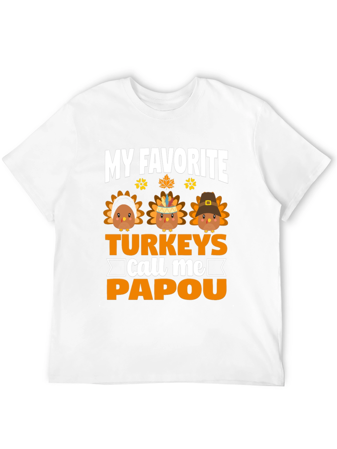 My Favorite Turkeys Call Me Papou T-Shirt