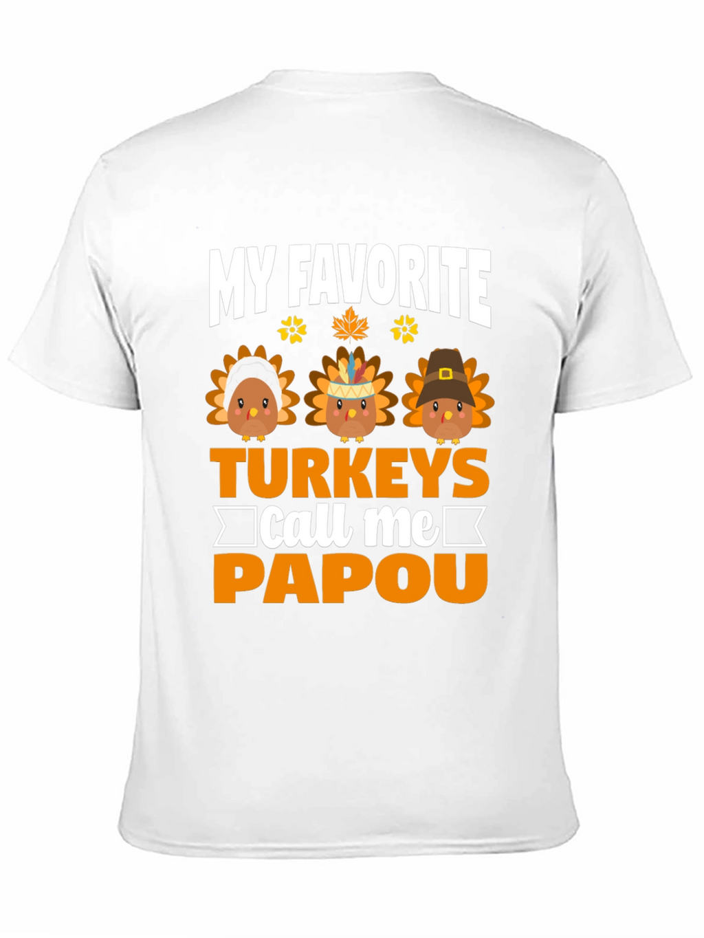 My Favorite Turkeys Call Me Papou T-Shirt