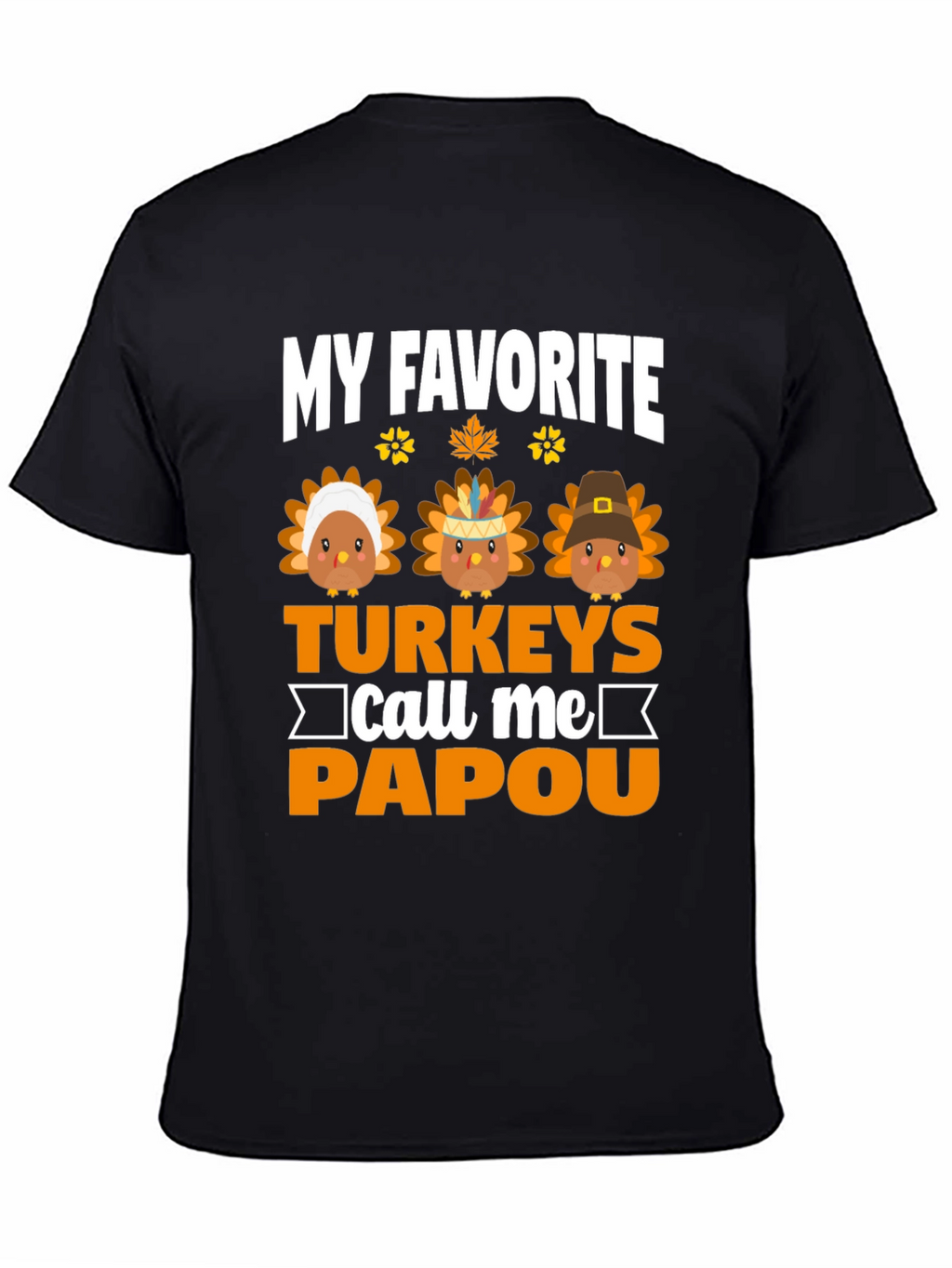 My Favorite Turkeys Call Me Papou T-Shirt