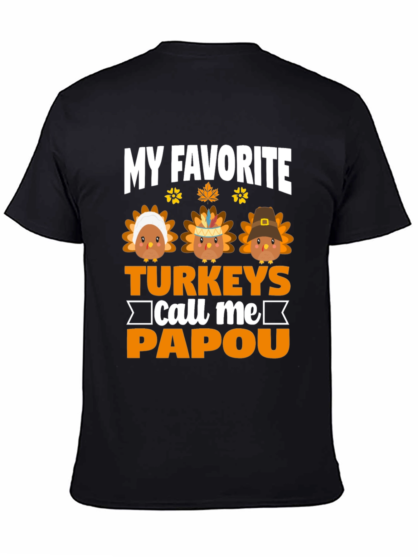 My Favorite Turkeys Call Me Papou T-Shirt