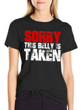 Sorry This Belly Is Taken Graphic Tee