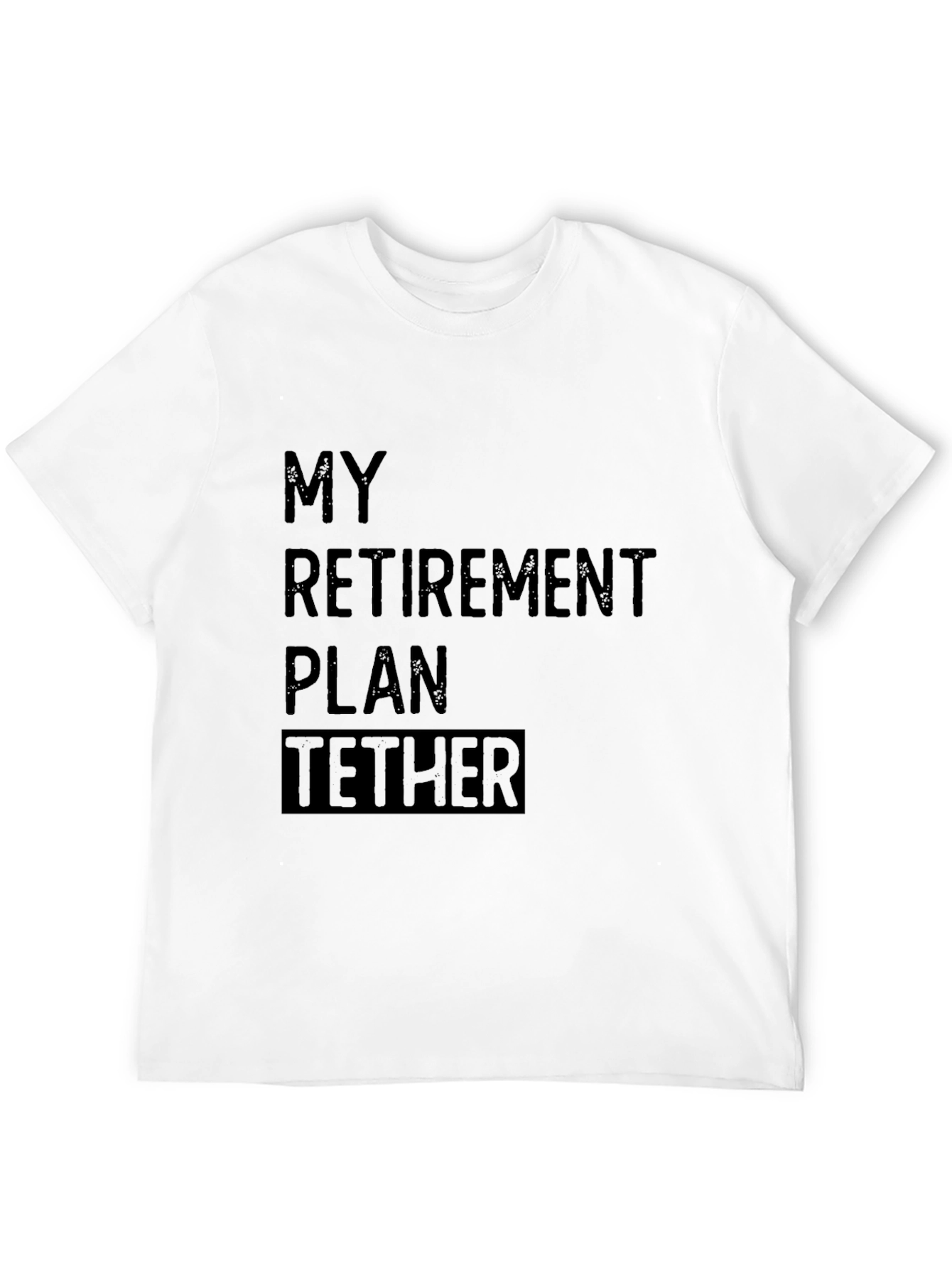 My Retirement Plan Tether Black T-Shirt