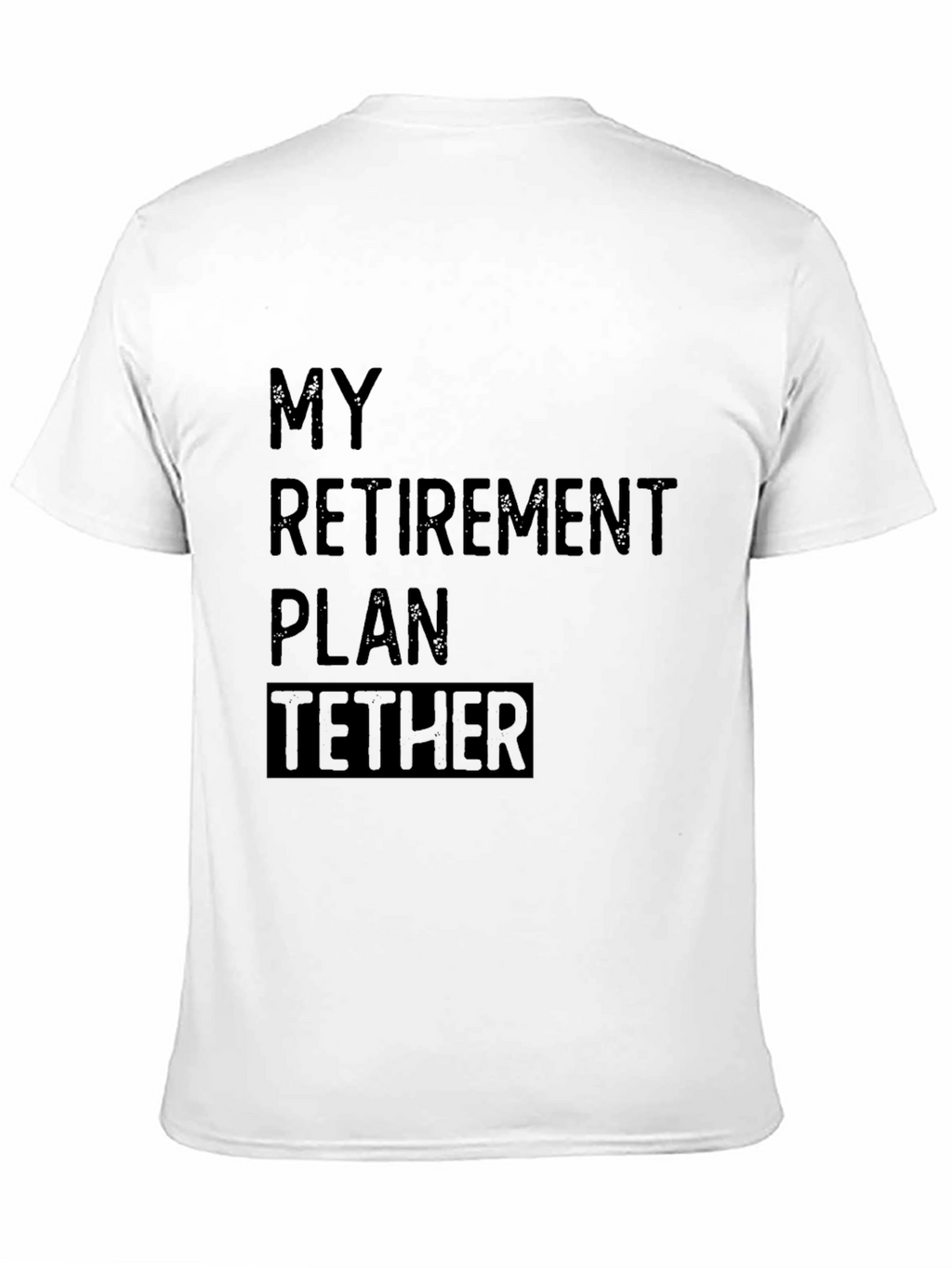 My Retirement Plan Tether Black T-Shirt
