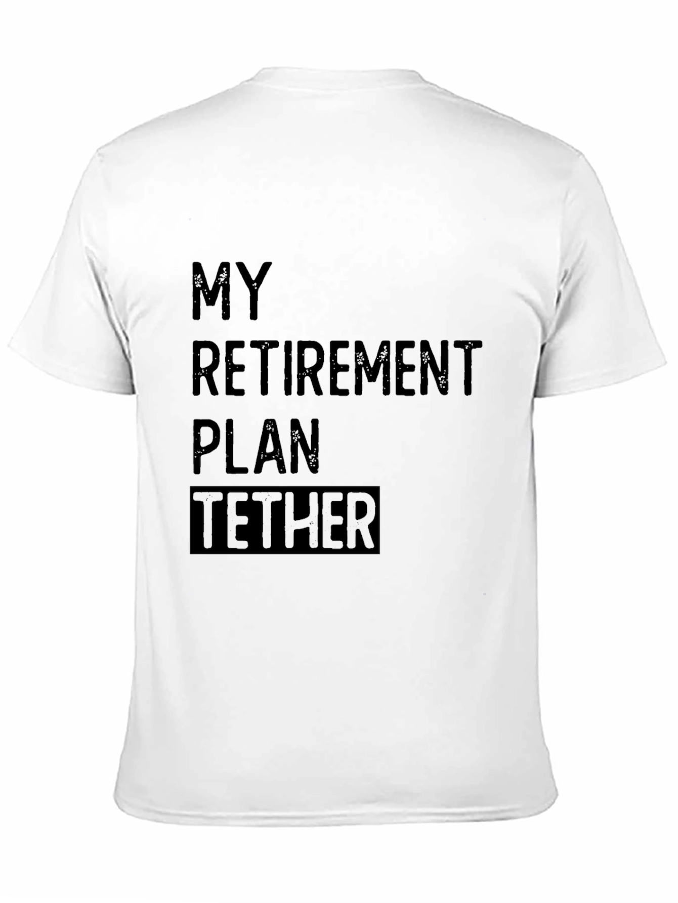 My Retirement Plan Tether Black T-Shirt