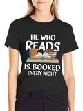 He Who Reads Is Booked Every Night Black T-Shirt