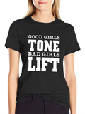 Good Girls Tone Bad Girls Lift T-Shirt