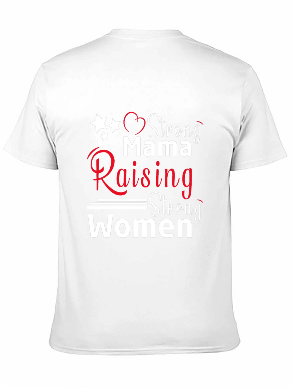 Strong Mama Raising Strong Women T-Shirt