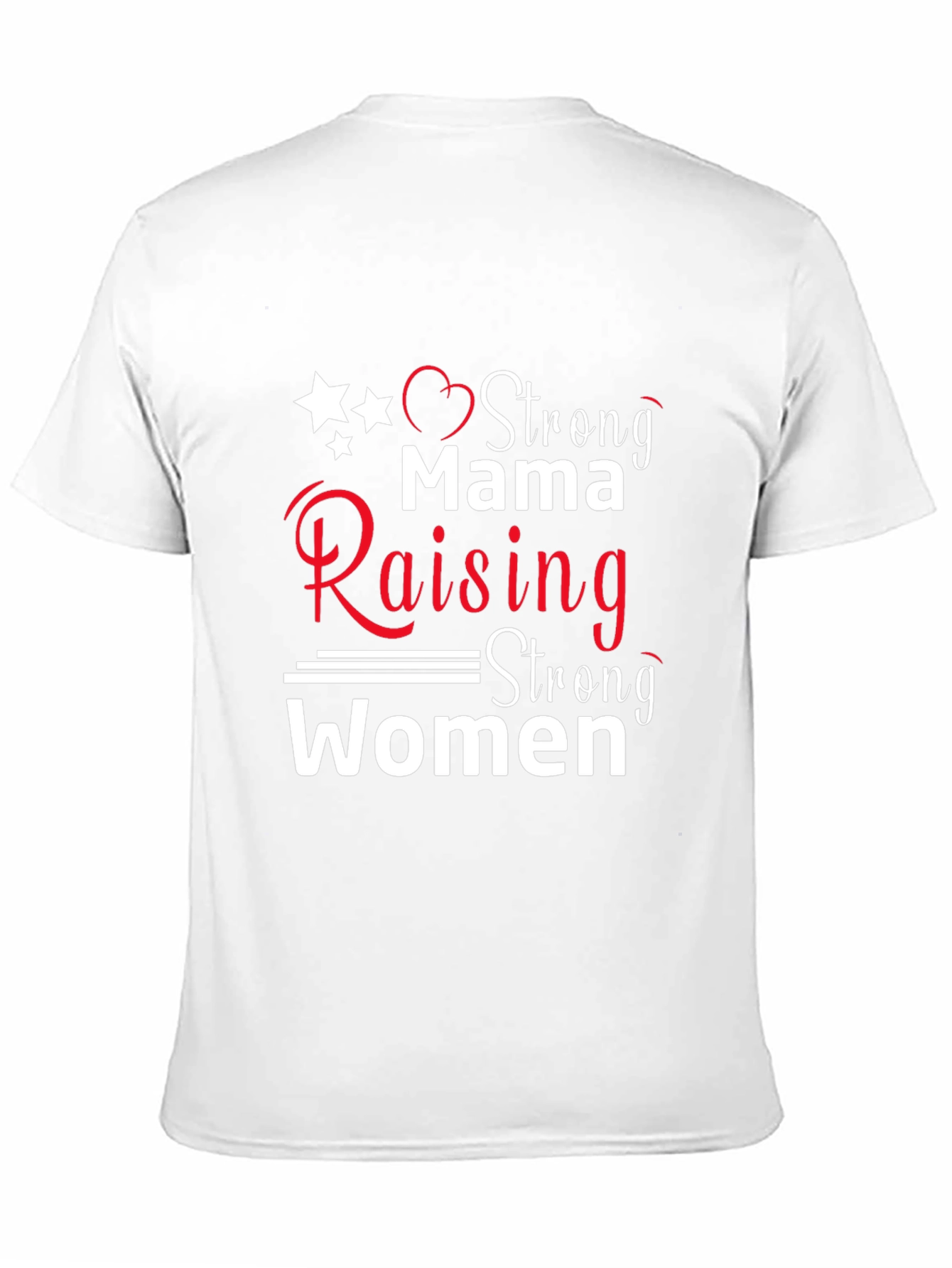 Strong Mama Raising Strong Women T-Shirt