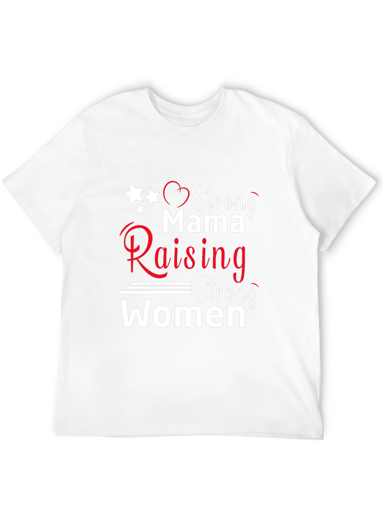 Strong Mama Raising Strong Women T-Shirt