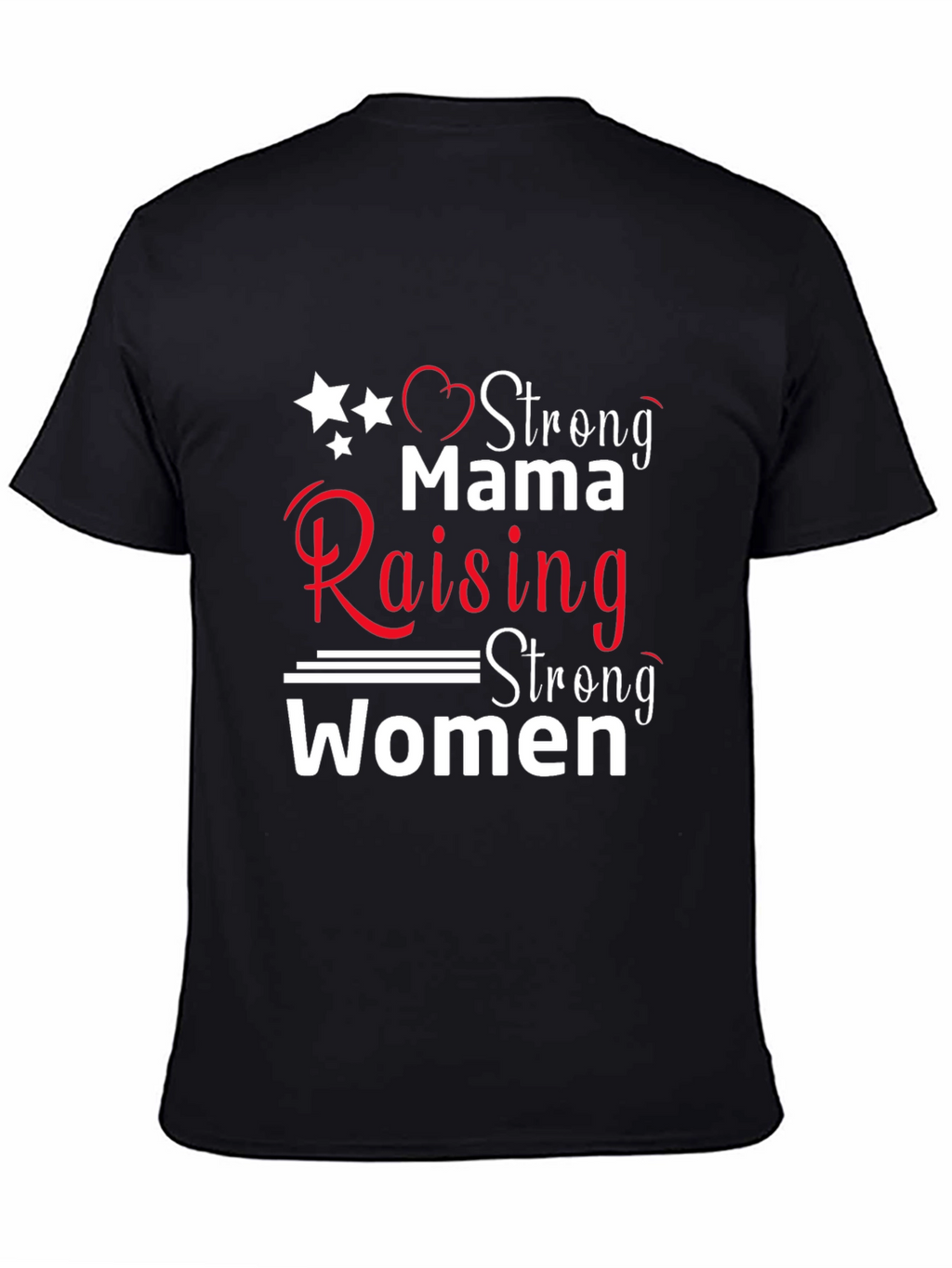 Strong Mama Raising Strong Women T-Shirt