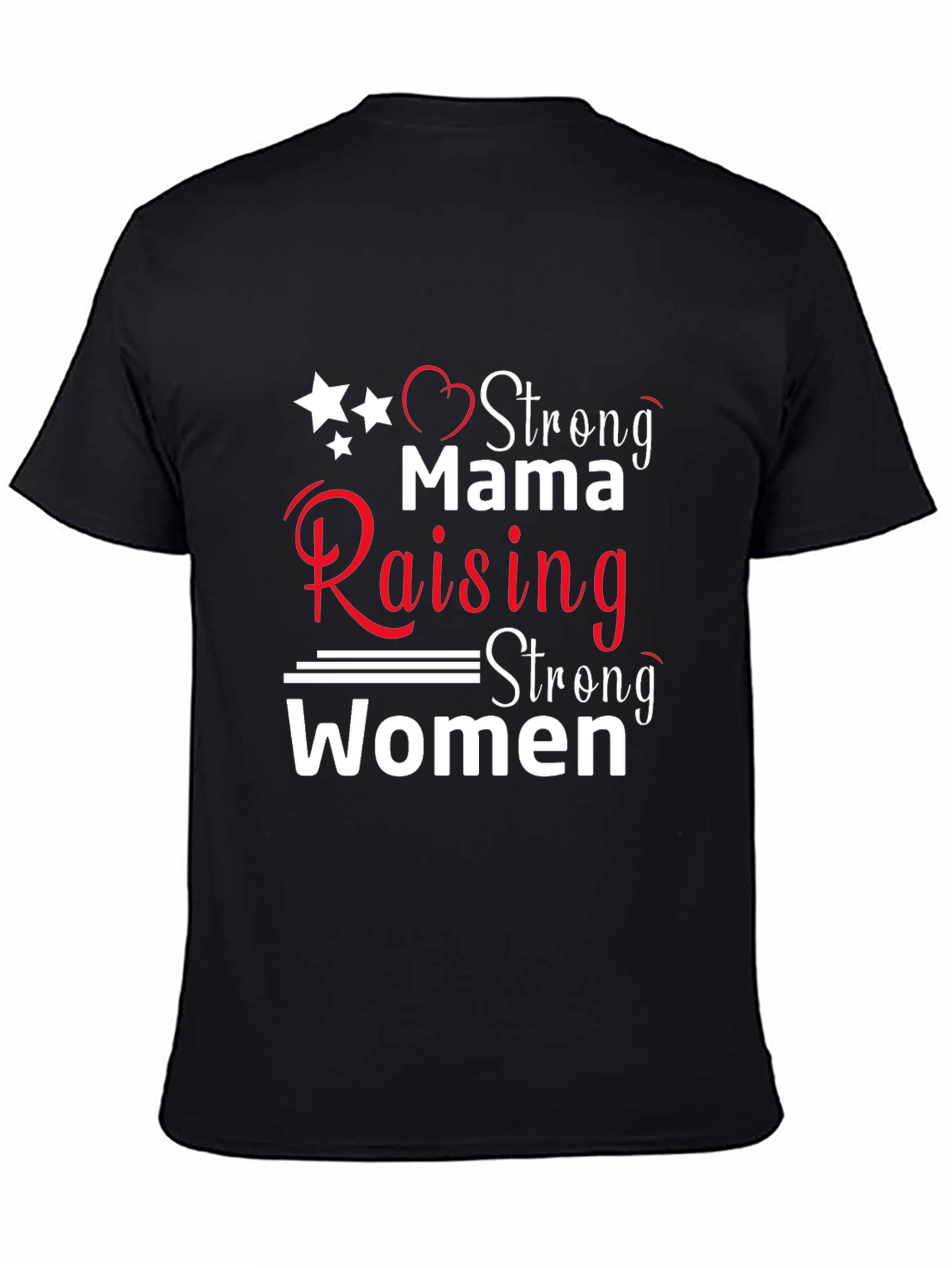 Strong Mama Raising Strong Women T-Shirt