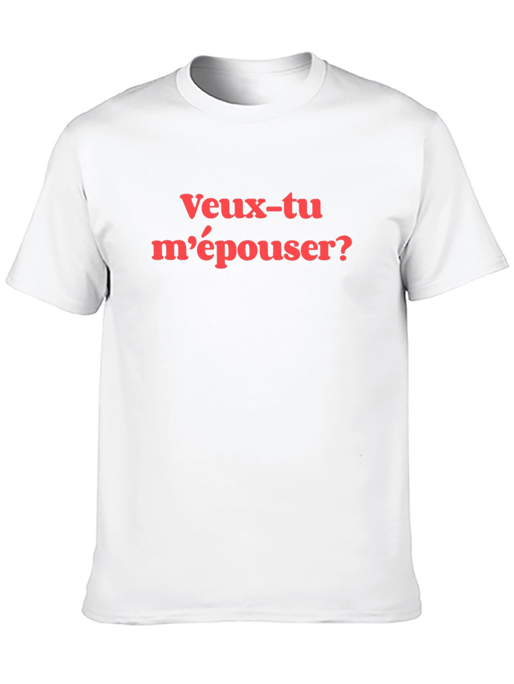Veux-tu mépouser? T-Shirt - Will You Marry Me?