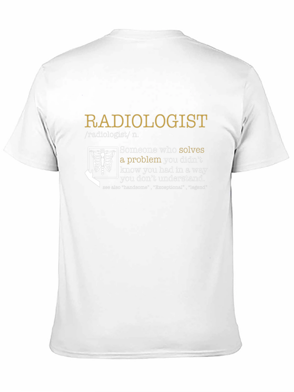 Radiologist Definition T-Shirt - Solve Problems You Didnt Know