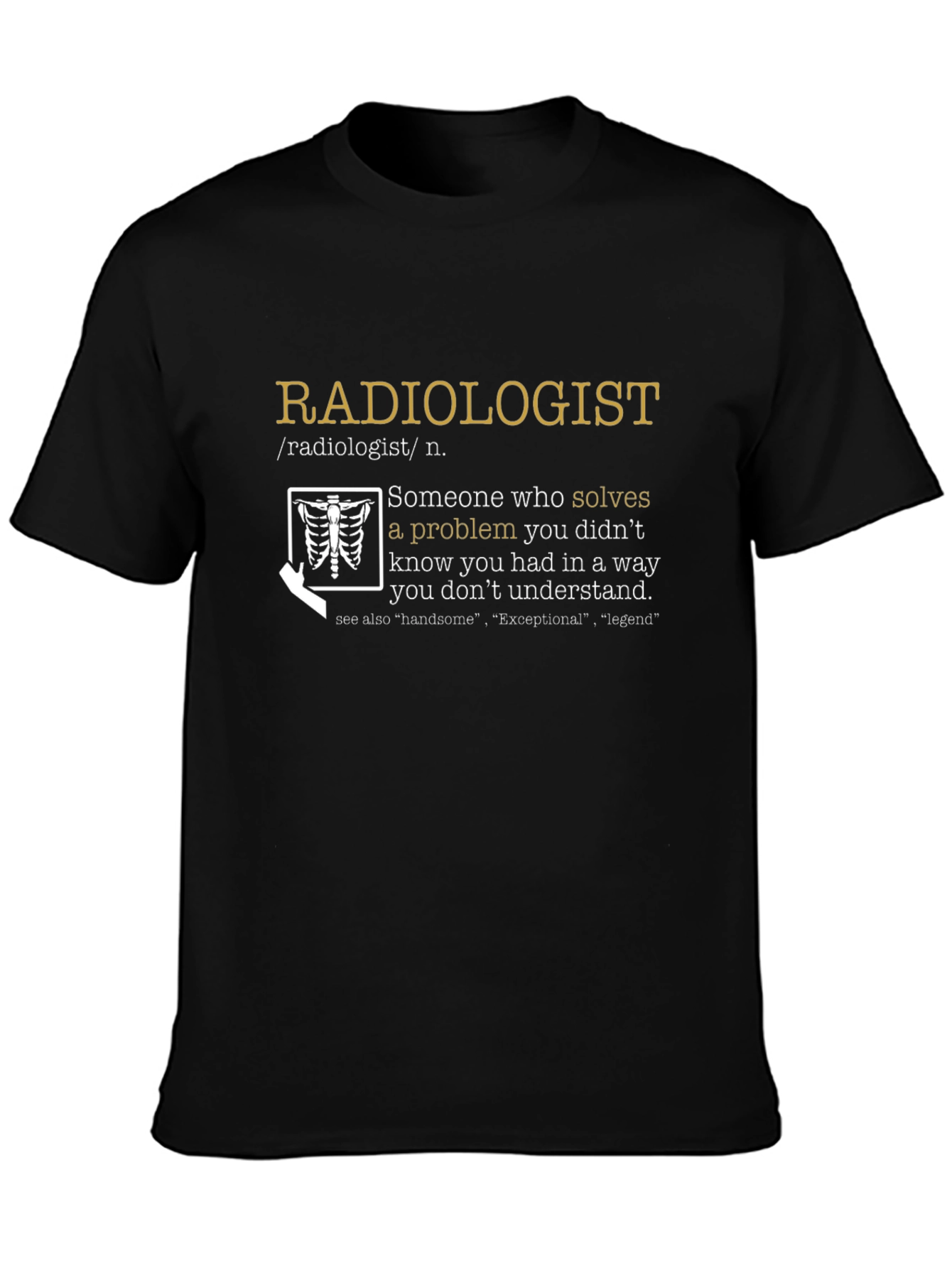 Radiologist Definition T-Shirt - Solve Problems You Didnt Know