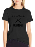 Hunting T-Shirt - Id Rather Be Hunting Design