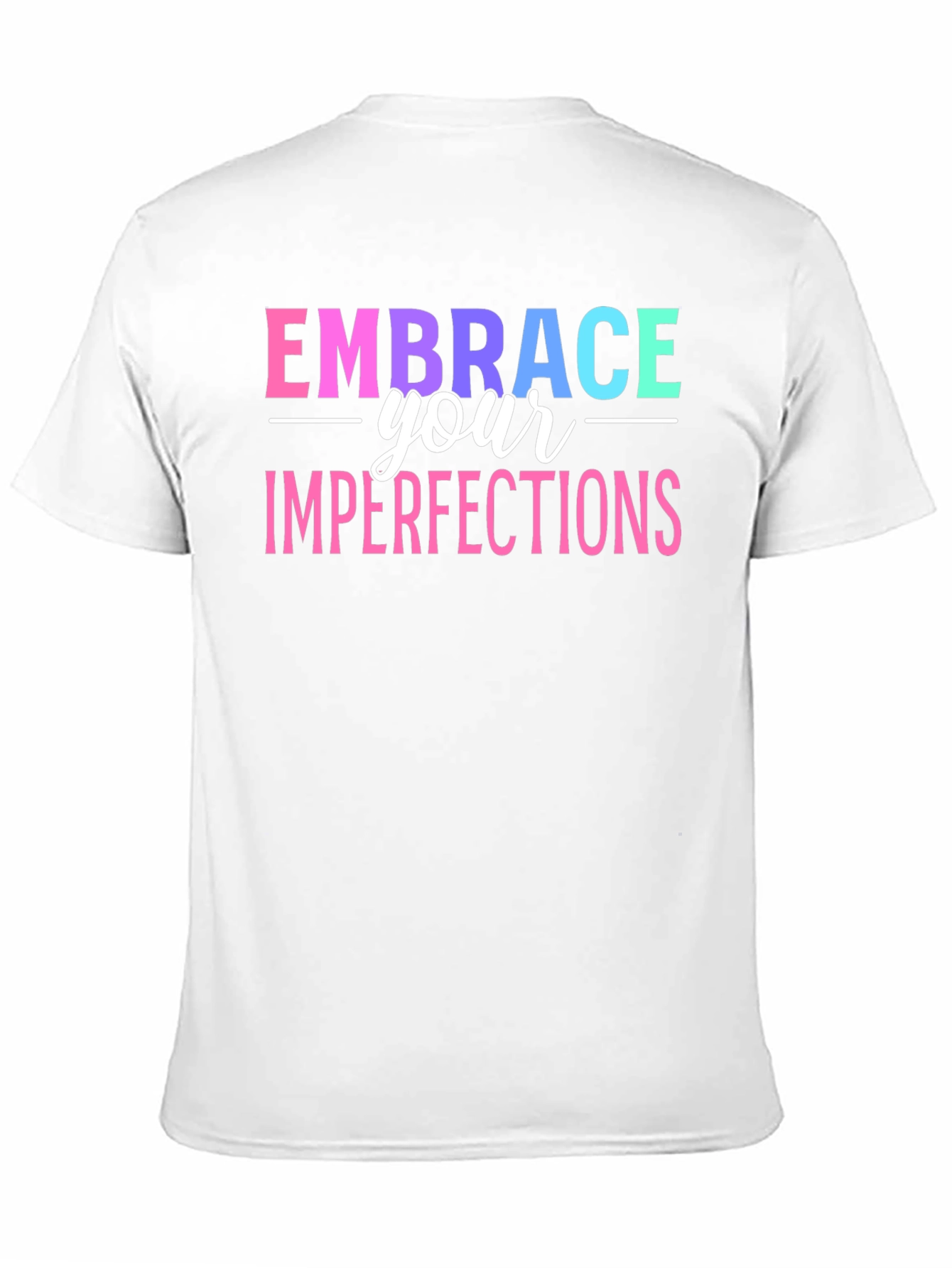 Embrace Your Imperfections Graphic T-Shirt