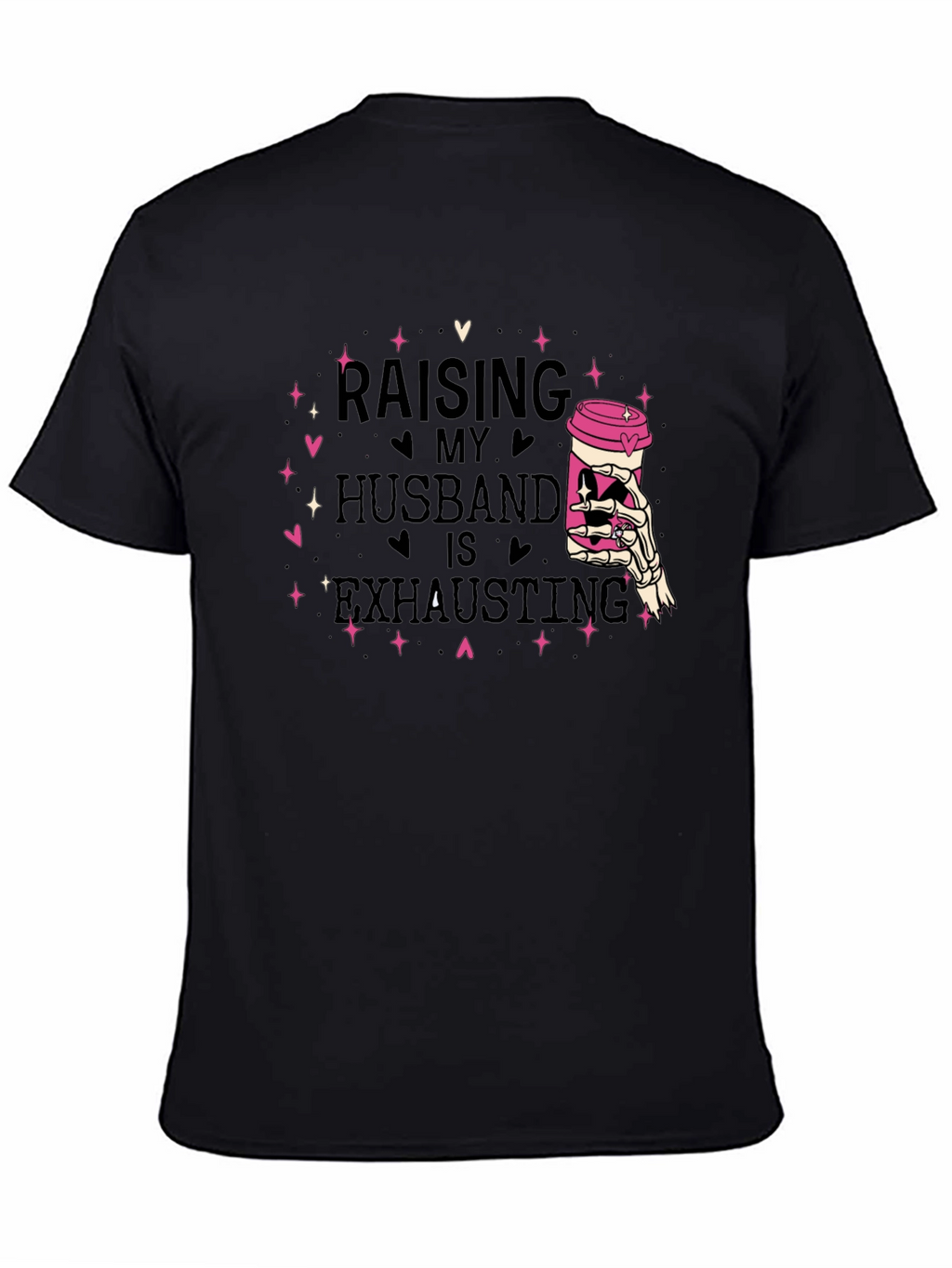 Raising My Husband T-Shirt - Exhausting Funny Tee