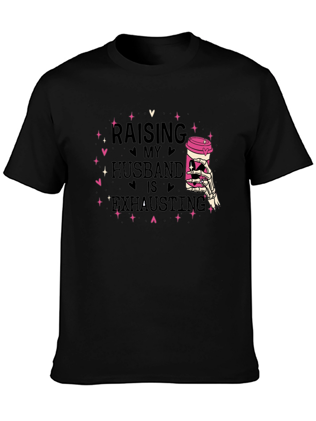 Raising My Husband T-Shirt - Exhausting Funny Tee