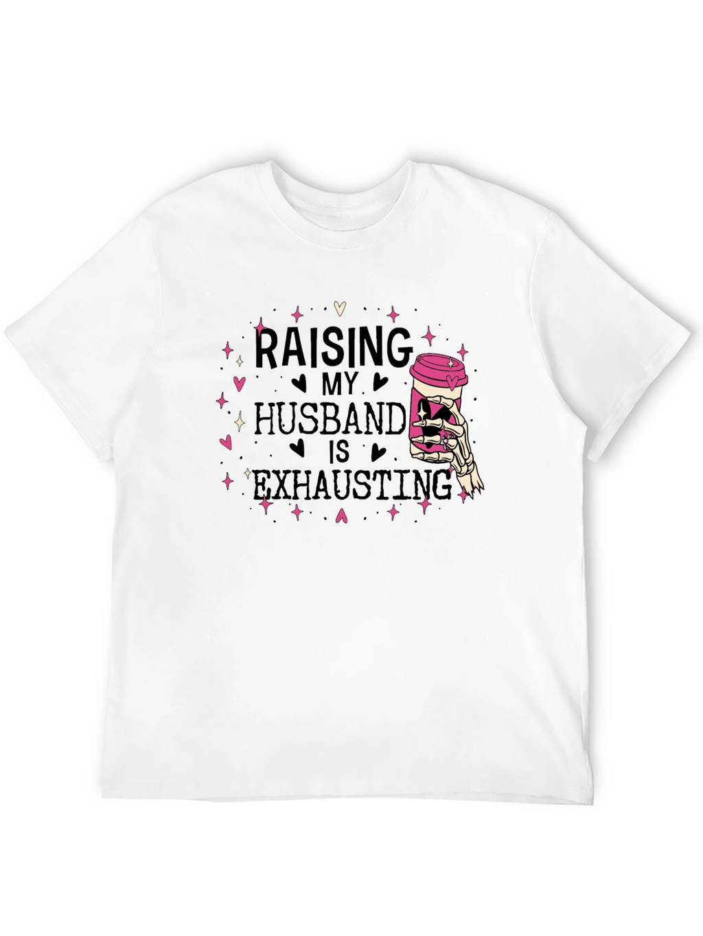 Raising My Husband T-Shirt - Exhausting Funny Tee