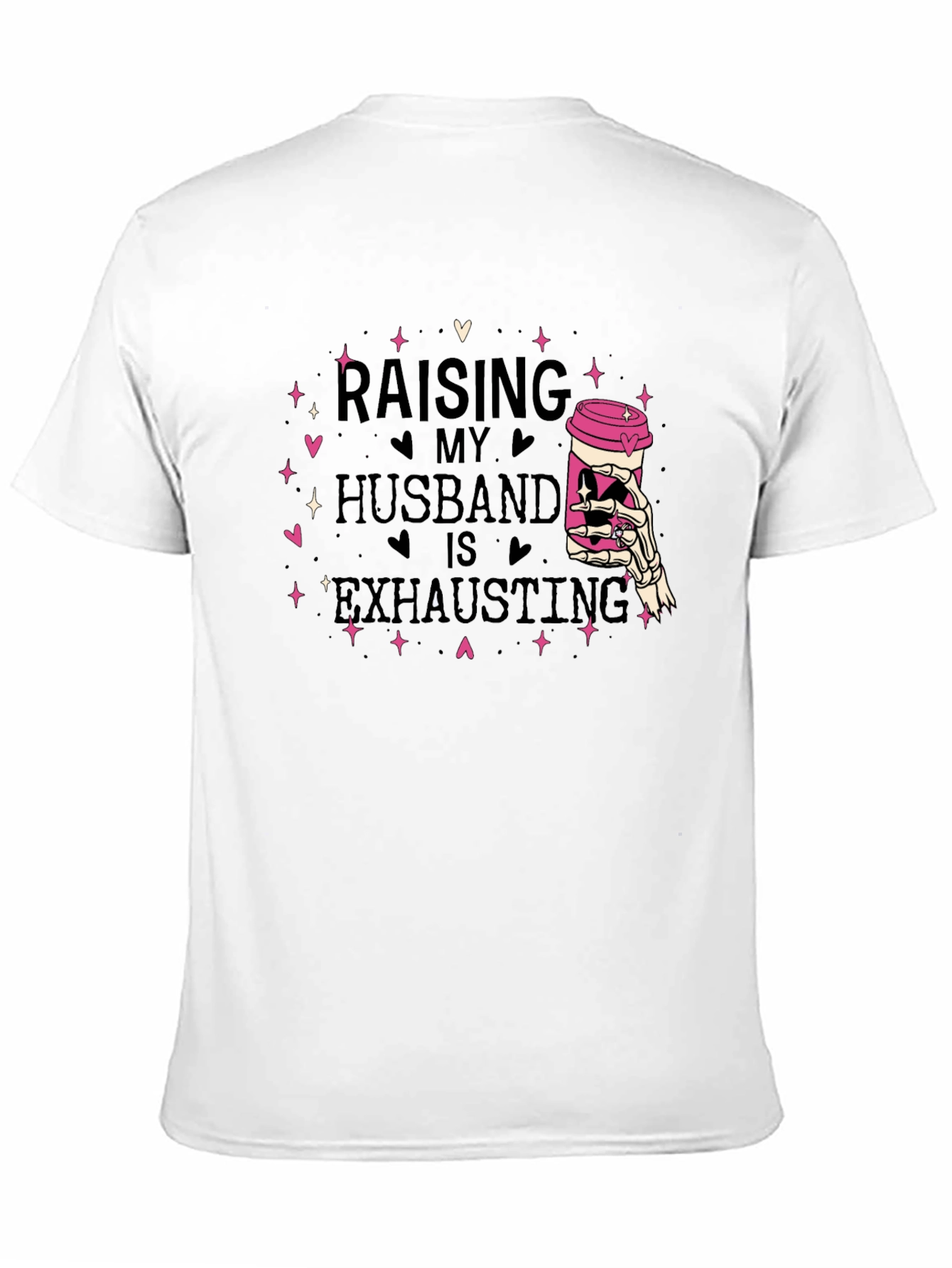 Raising My Husband T-Shirt - Exhausting Funny Tee