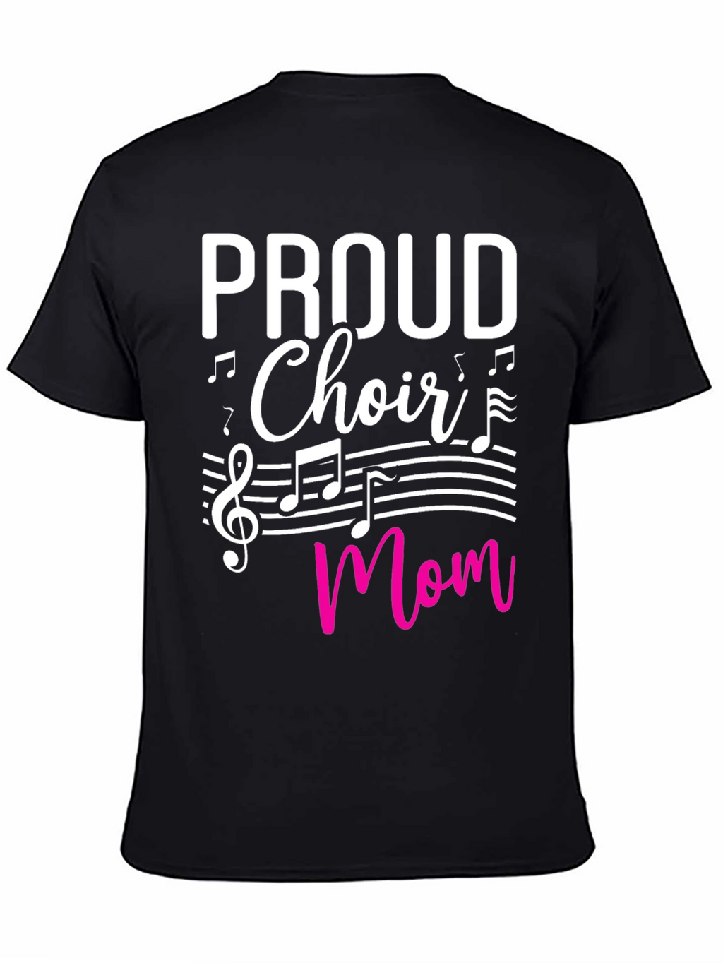 Proud Choir Mom T-Shirt - Music Lover Tee