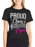 Proud Choir Mom T-Shirt - Music Lover Tee