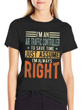 Air Traffic Controller T-Shirt: Im Always Right