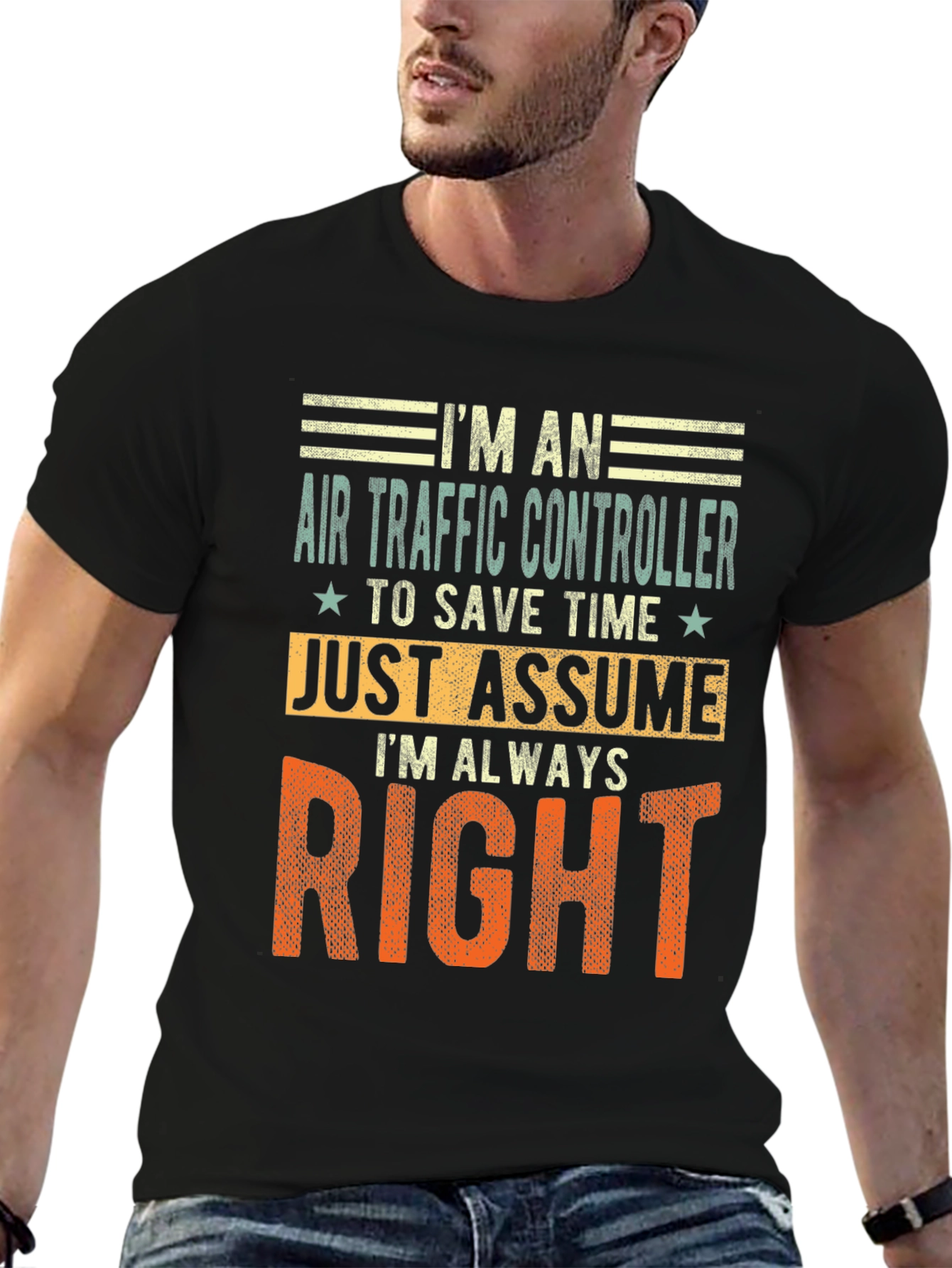 Air Traffic Controller T-Shirt: Im Always Right