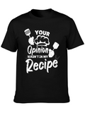 Chefs Opinion T-Shirt - Recipe Humor