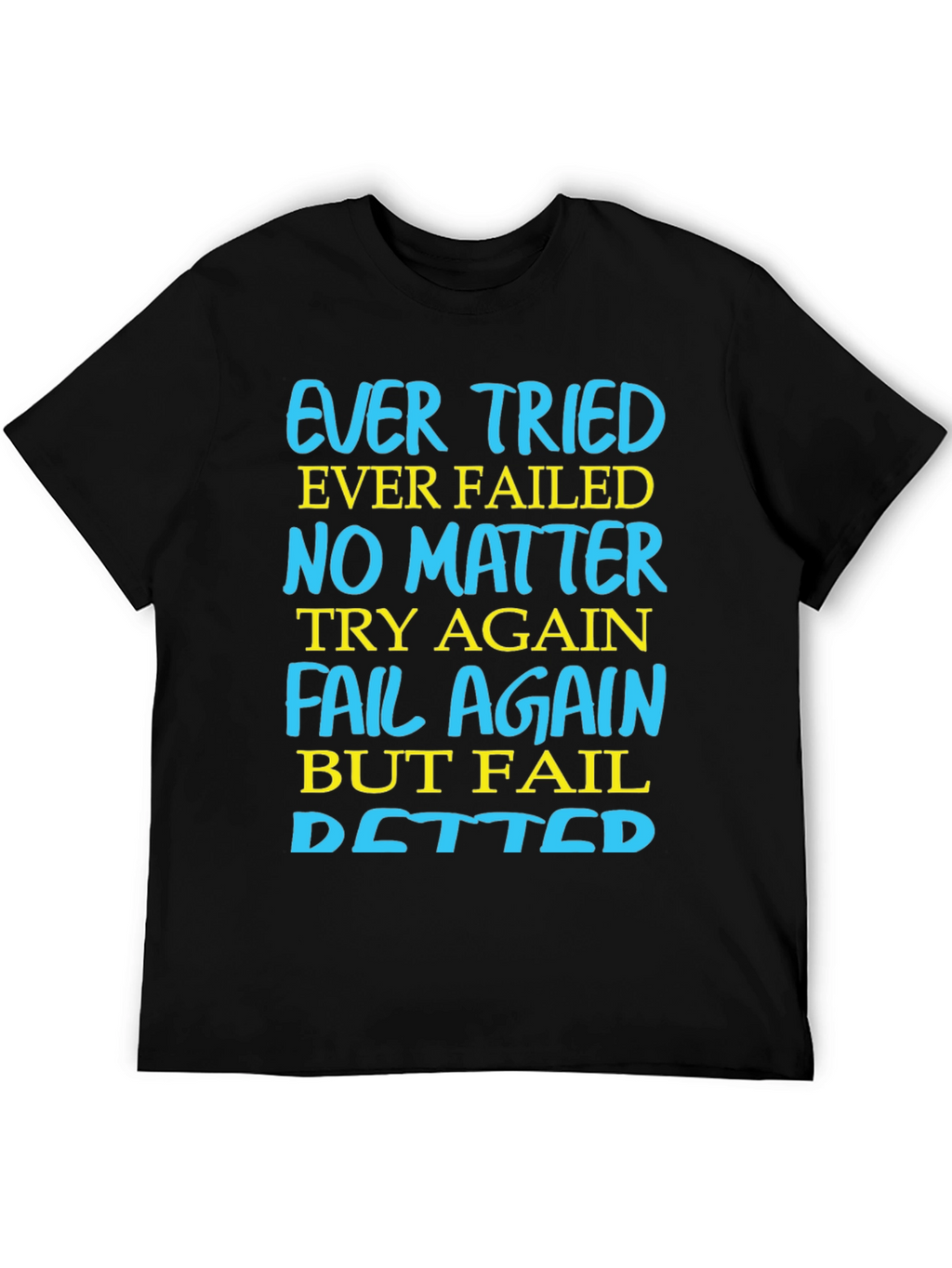Ever Tried Ever Failed Motivational T-Shirt