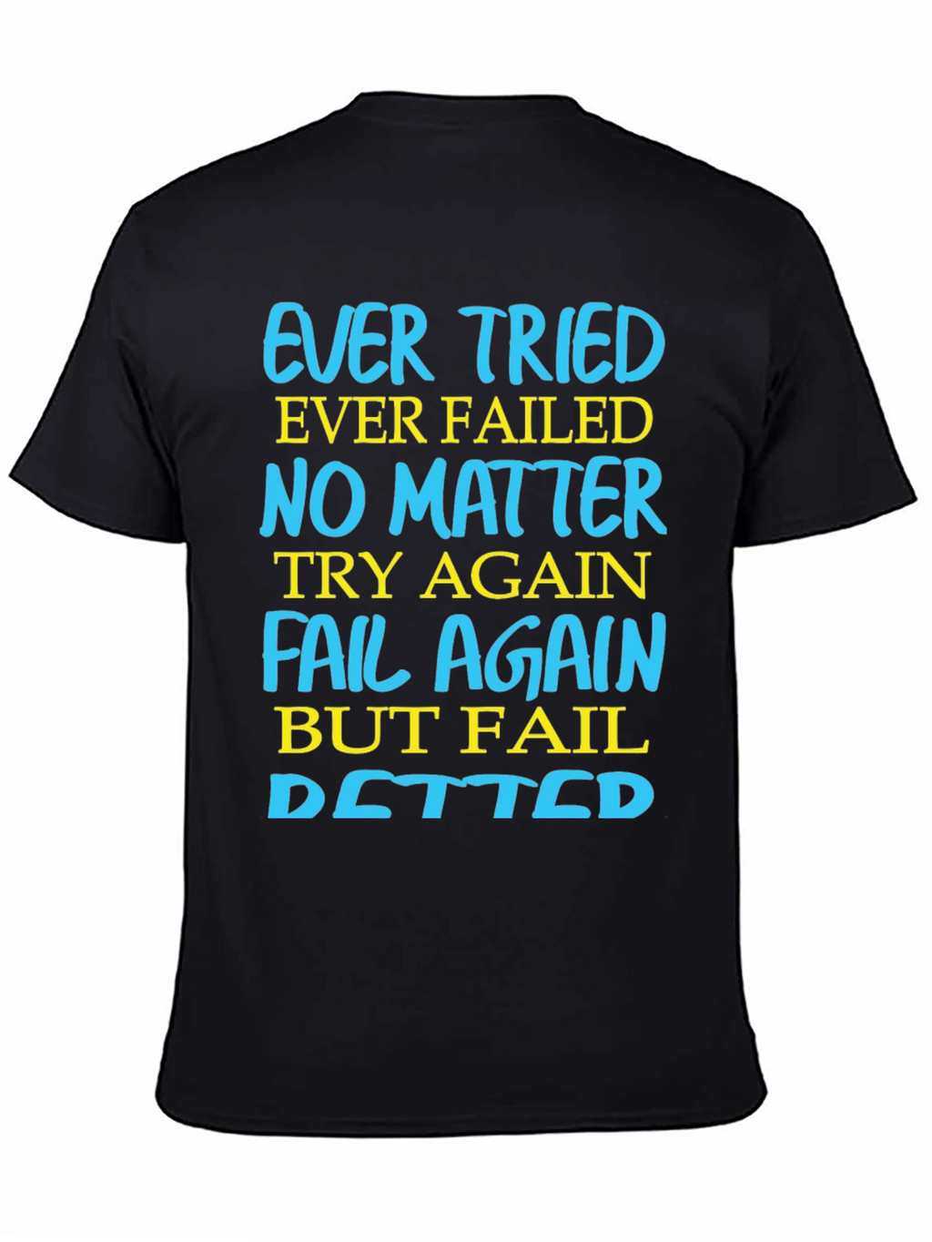 Ever Tried Ever Failed Motivational T-Shirt