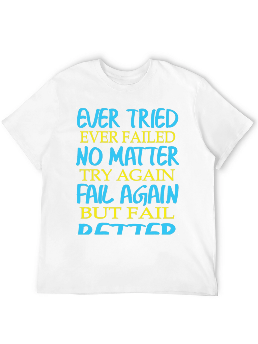 Ever Tried Ever Failed Motivational T-Shirt