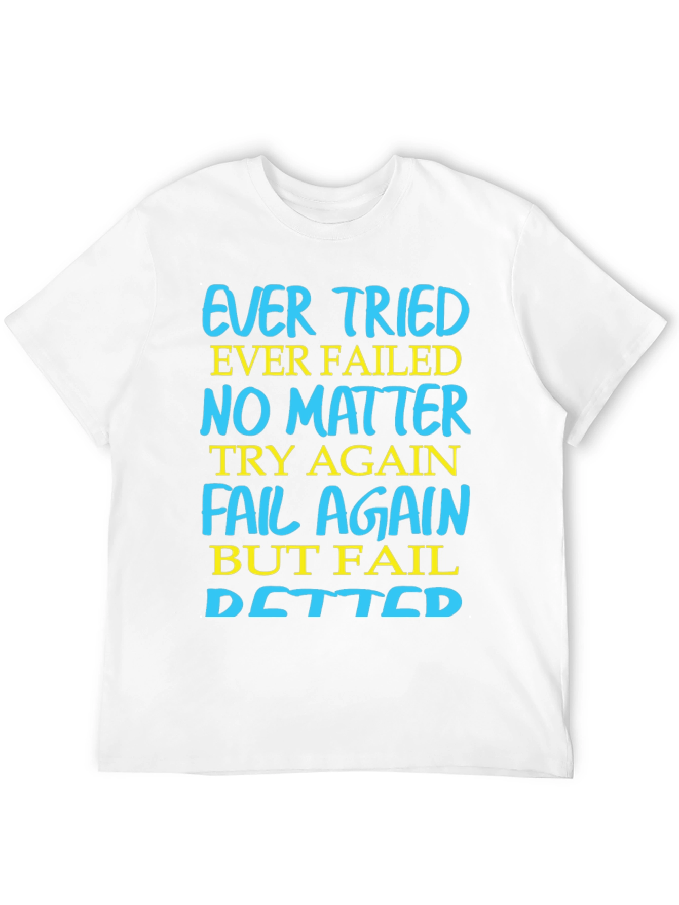 Ever Tried Ever Failed Motivational T-Shirt