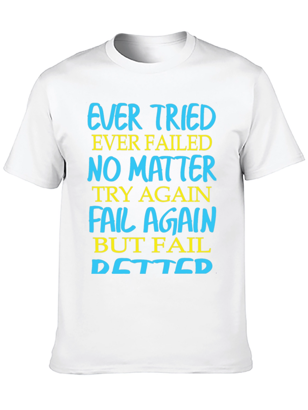 Ever Tried Ever Failed Motivational T-Shirt