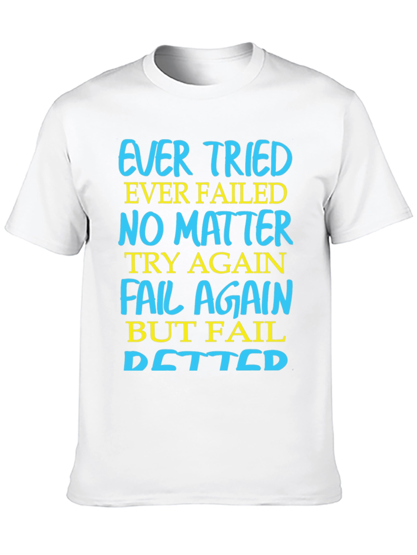 Ever Tried Ever Failed Motivational T-Shirt
