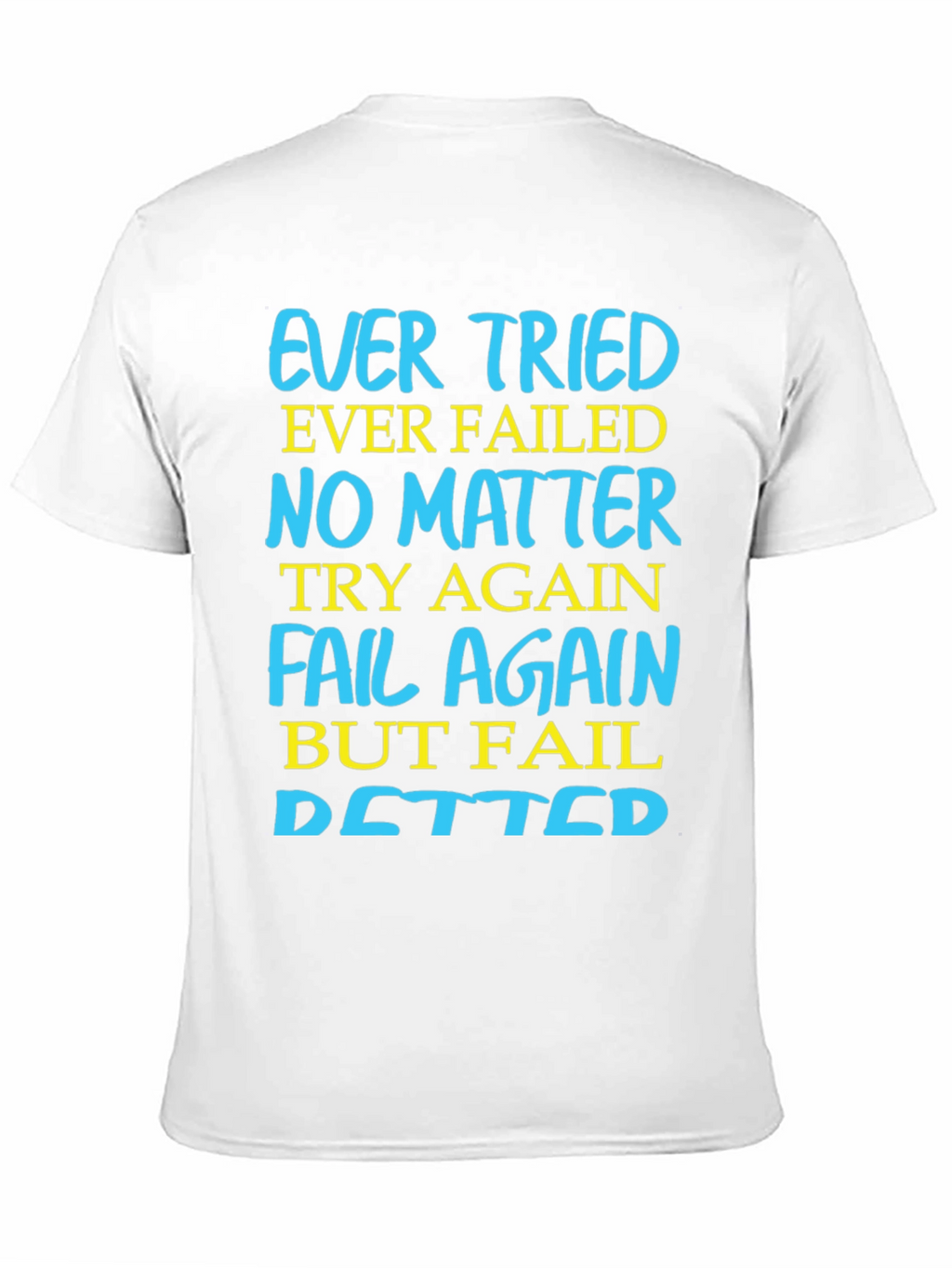 Ever Tried Ever Failed Motivational T-Shirt