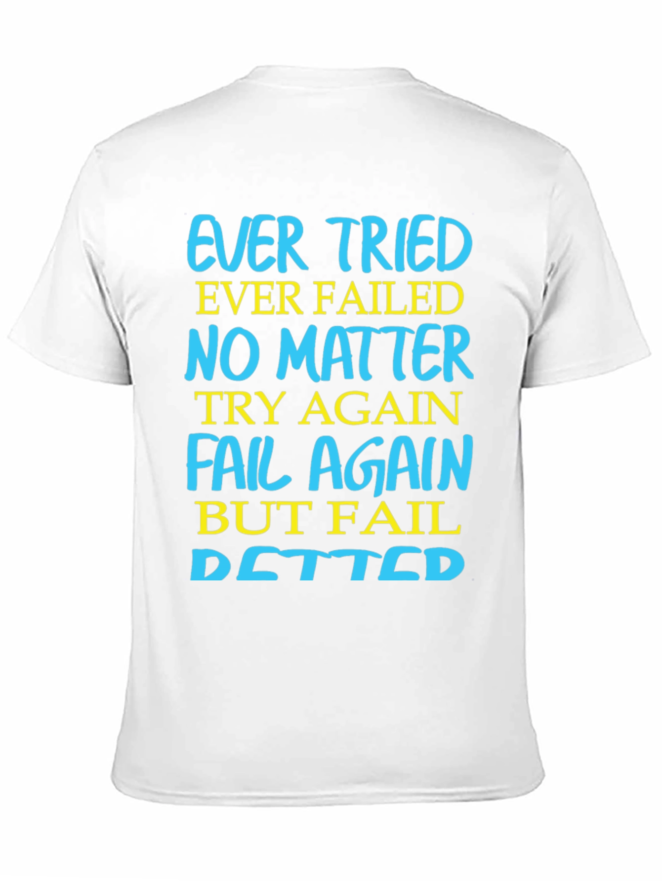 Ever Tried Ever Failed Motivational T-Shirt