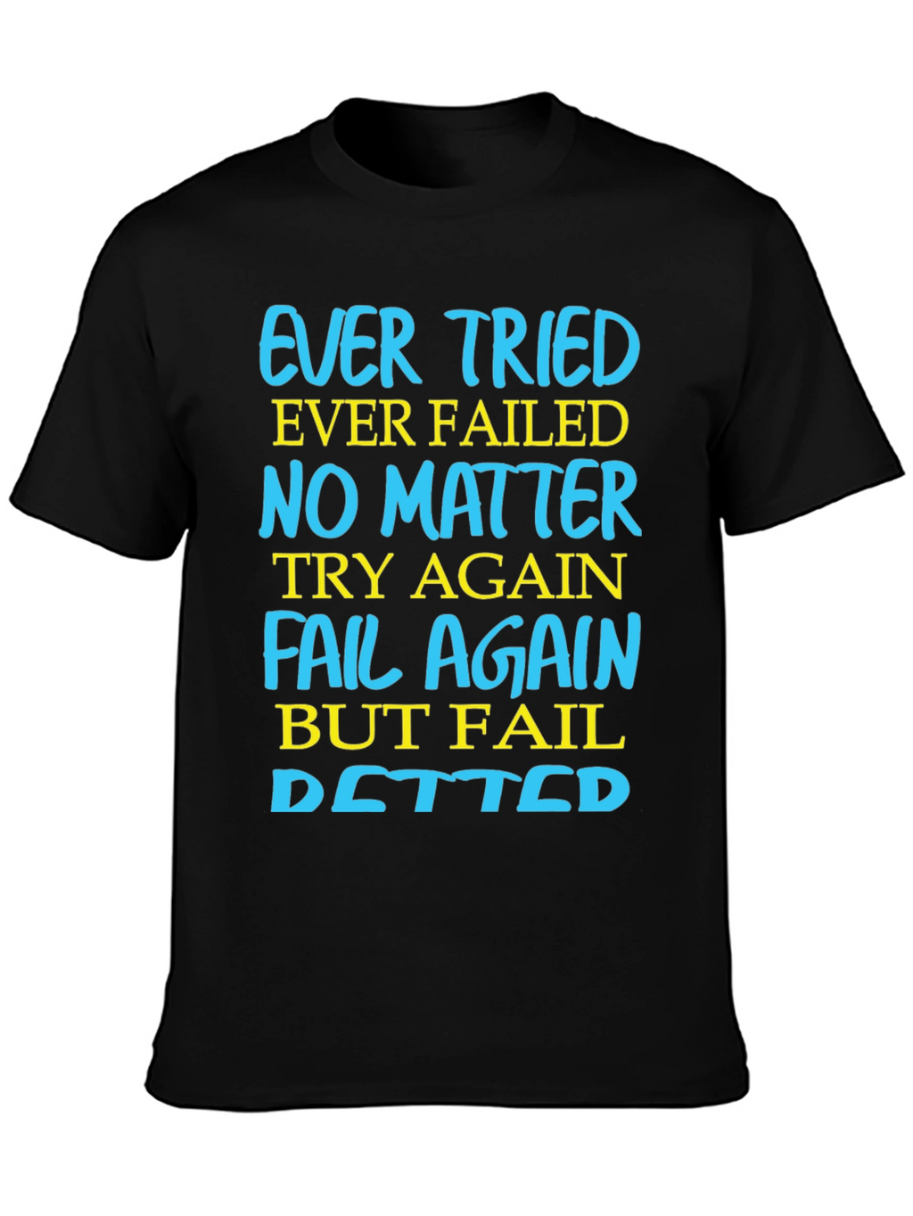 Ever Tried Ever Failed Motivational T-Shirt