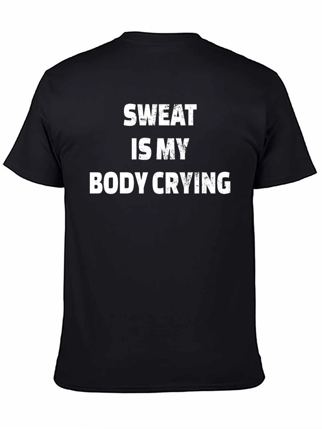 Sweat is My Body Crying Graphic Tee