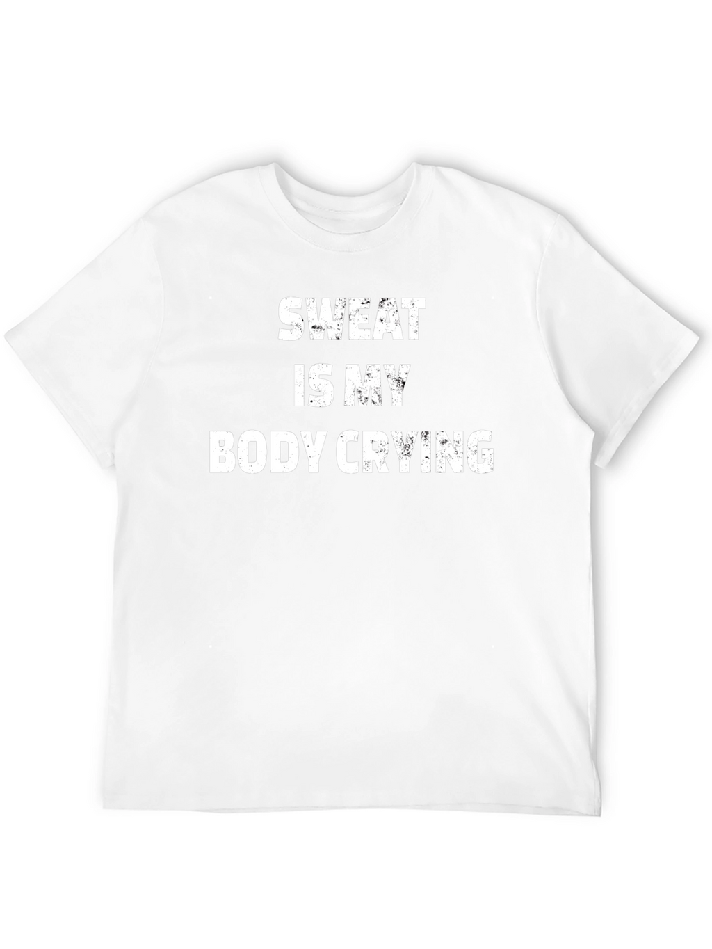 Sweat is My Body Crying Graphic Tee