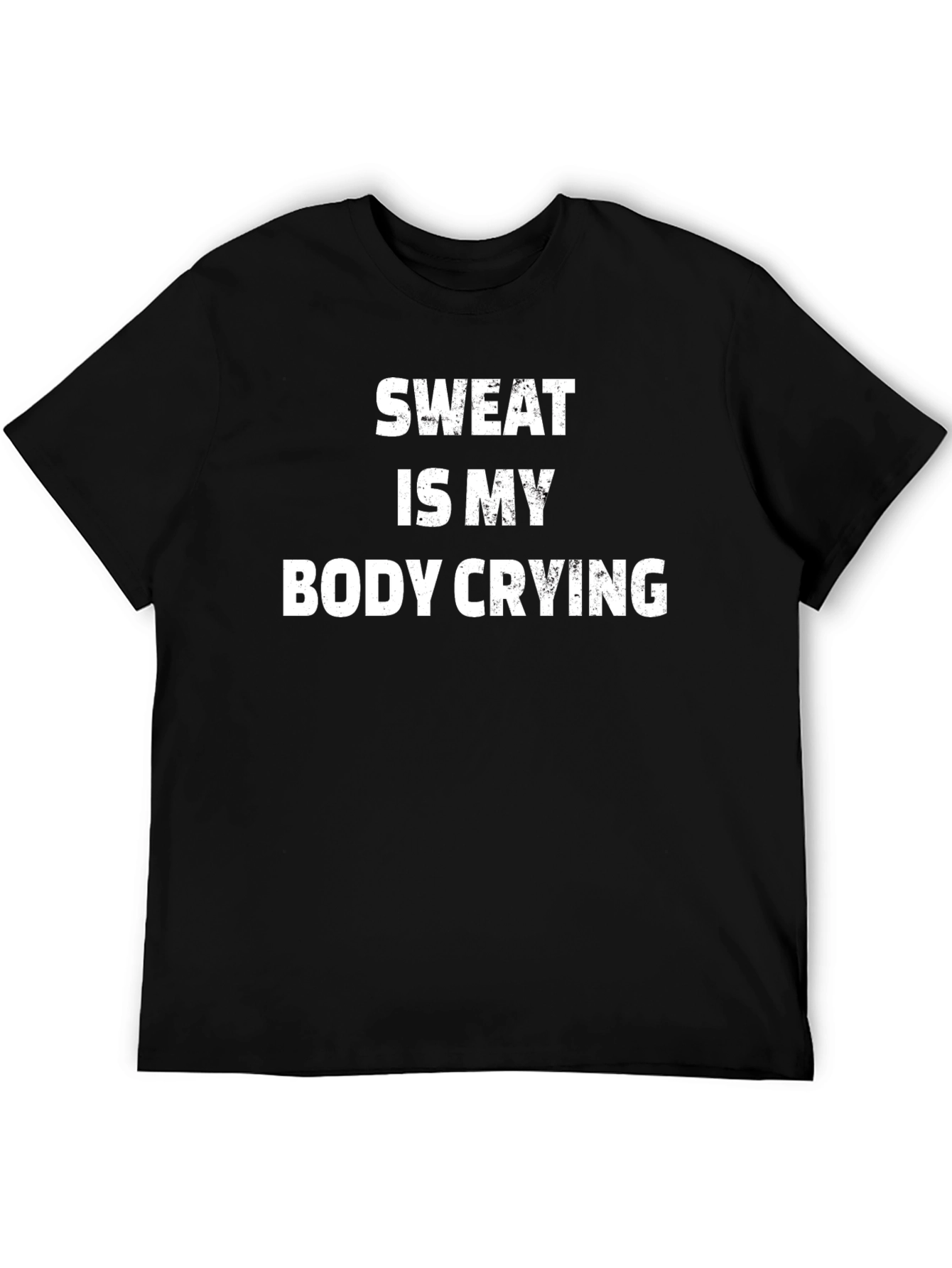 Sweat is My Body Crying Graphic Tee