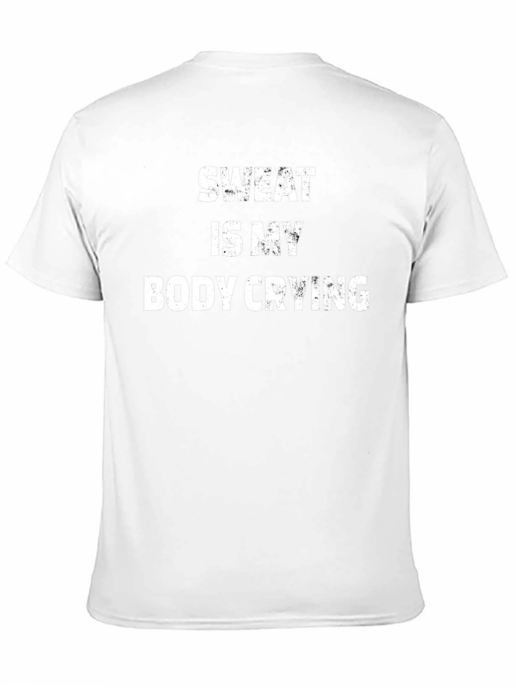 Sweat is My Body Crying Graphic Tee