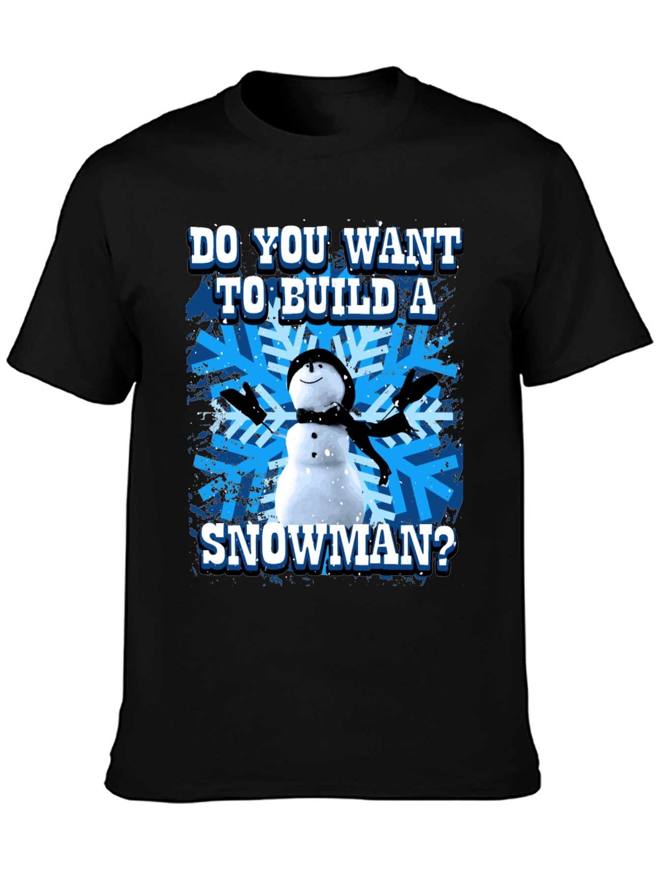 Do You Want To Build A Snowman T-Shirt