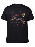 Good Moms Say Bad Words Black T-Shirt
