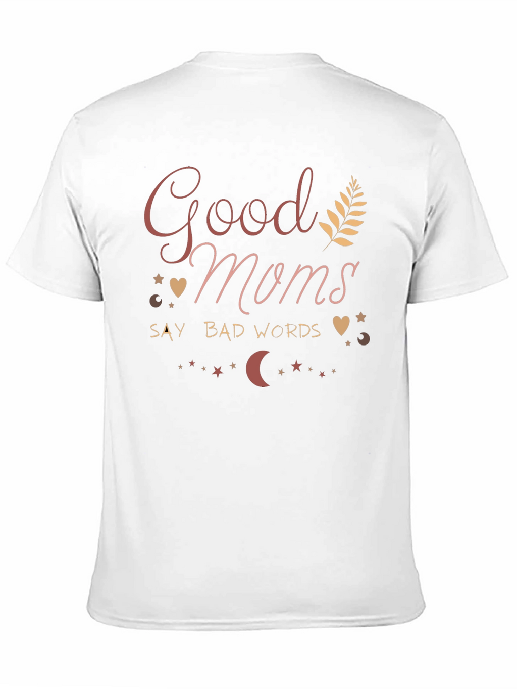 Good Moms Say Bad Words Black T-Shirt
